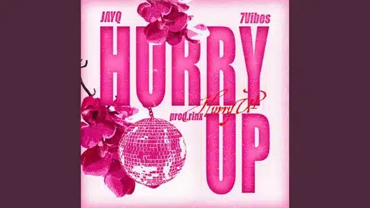 Hurry Up! Lyrics Meaning (in English): 7Vibes | Jayq