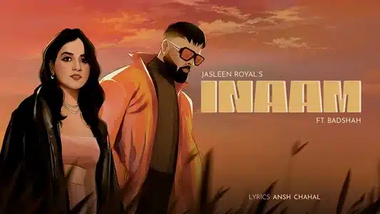 Inaam Lyrics English Meaning: Inaam (Ft. Badshah) | Badshah | Jasleen Royal