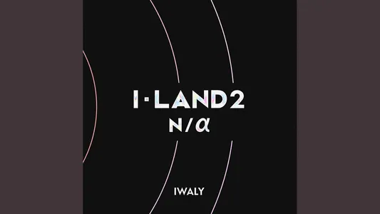 Iwaly Lyrics Translated to English: I-Land2 : N/A