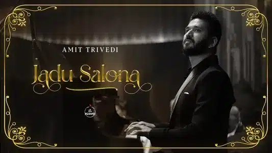 Jadu Salona Lyrics Meaning (in English): Amit Trivedi