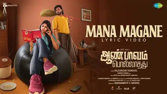 Mana Magane Lyrics Meaning: Aan Paavam Pollathathu | Anthony Daasan | Gana Bala