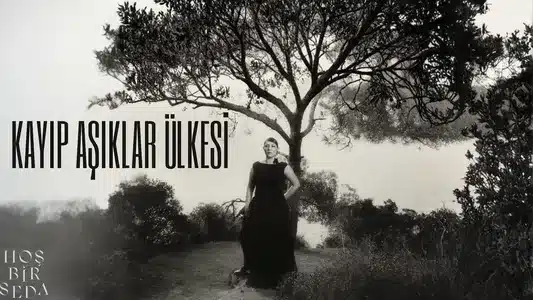 O Ben Olurum Lyrics Meaning – Kayıp Aşıklar Ülkesi | Güneş Özgeç | Kalben