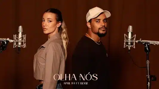 Olha Nós Lyrics English (Translation) — April Ivy | Djodje