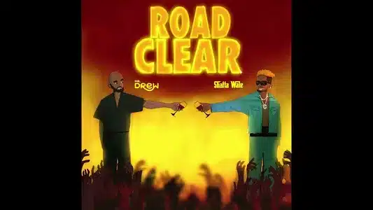 Road Clear Lyrics (with English Meaning) – Mr Drew | Shatta Wale