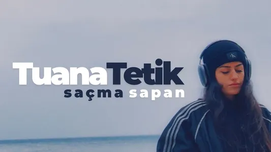 Saçma Sapan Lyrics {English Meaning} - Tuana Tetik