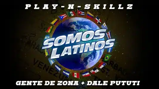 Somos Latinos Lyrics Translation (in English) - Dale Pututi | Play-N-Skillz