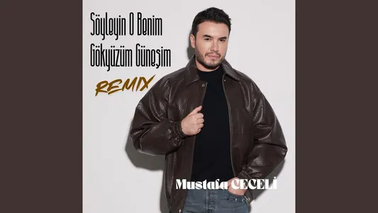 Söyleyin O Benim Gökyüzüm Güneşim English Lyrics and Track Meaning – Mustafa Ceceli