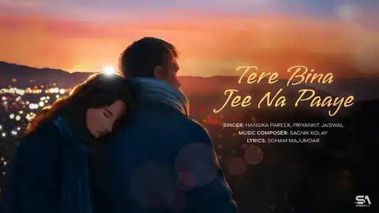 Tere Bina Jee Na Paaye Lyrics Translation (in English): Hansika Pareek | Priyankit Jaiswal