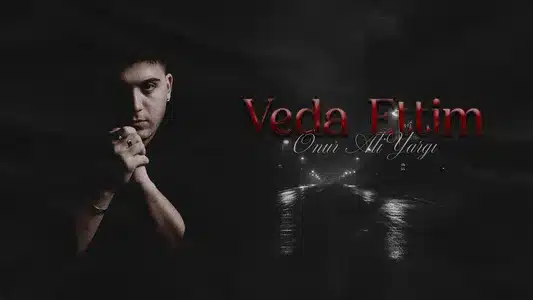 Veda Ettim Lyrics [English Translation] — Onur Ali Yargı