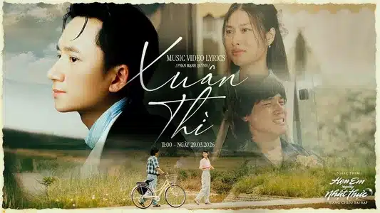 Xuân Thì Lyrics English Meaning | Cinelove | Phan Mạnh Quỳnh